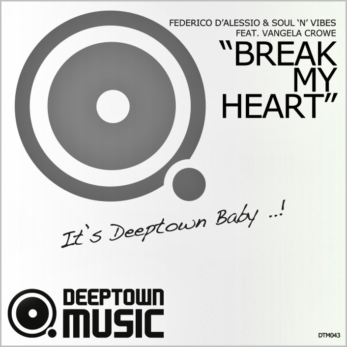 Federico D'Alessio & Soul N Vibes feat. Vangela Crowe : Break My Heart