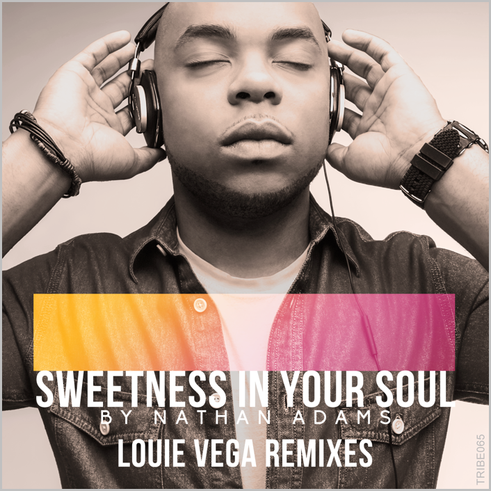 Nathan Adams : Sweetness In Your Soul (Louie Vega Remixes)