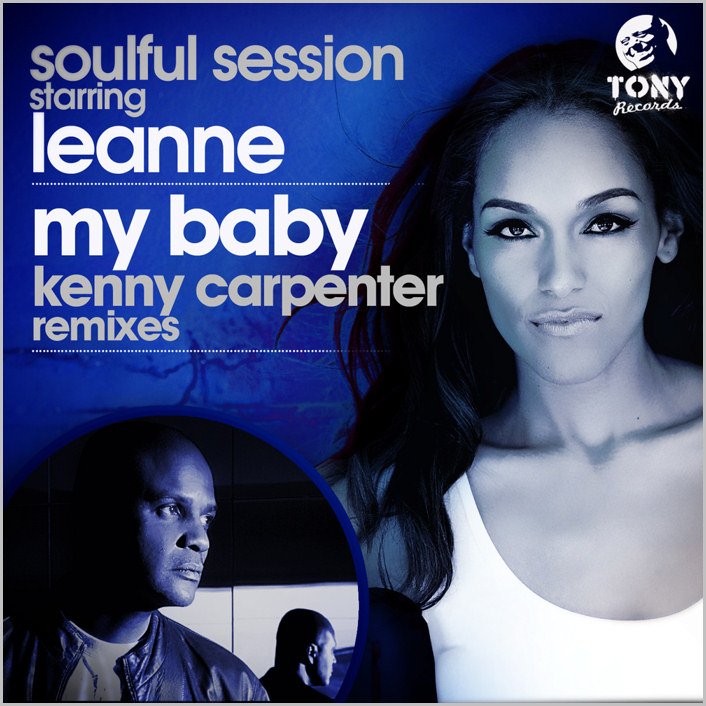 Soulful Session starring Leanne : My Baby (Kenny Carpenter Remixes)