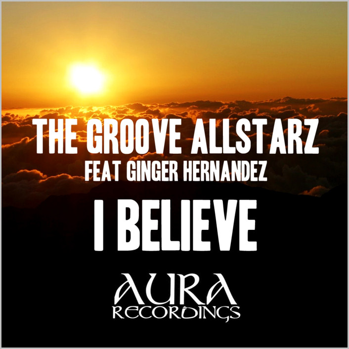 The Groove Allstarz feat. Ginger Hernandez : I Believe
