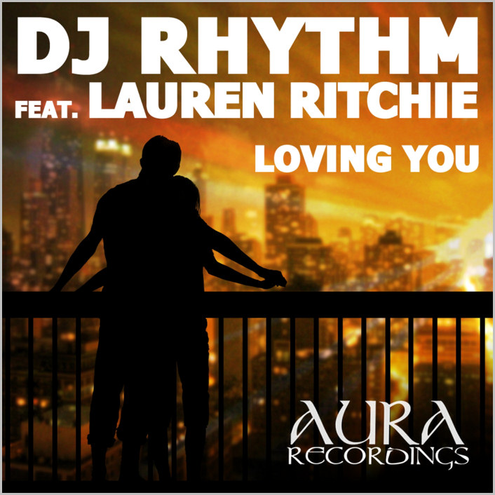 DJ Rhythm feat. Lauren Ritchie : Loving You