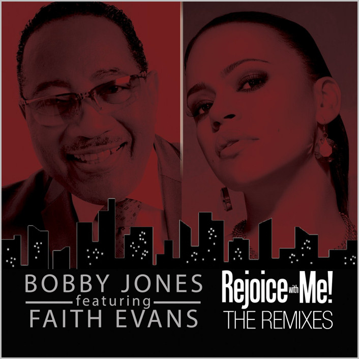 Bobby Jones feat. Faith Evans - Rejoice With Me (Remix)