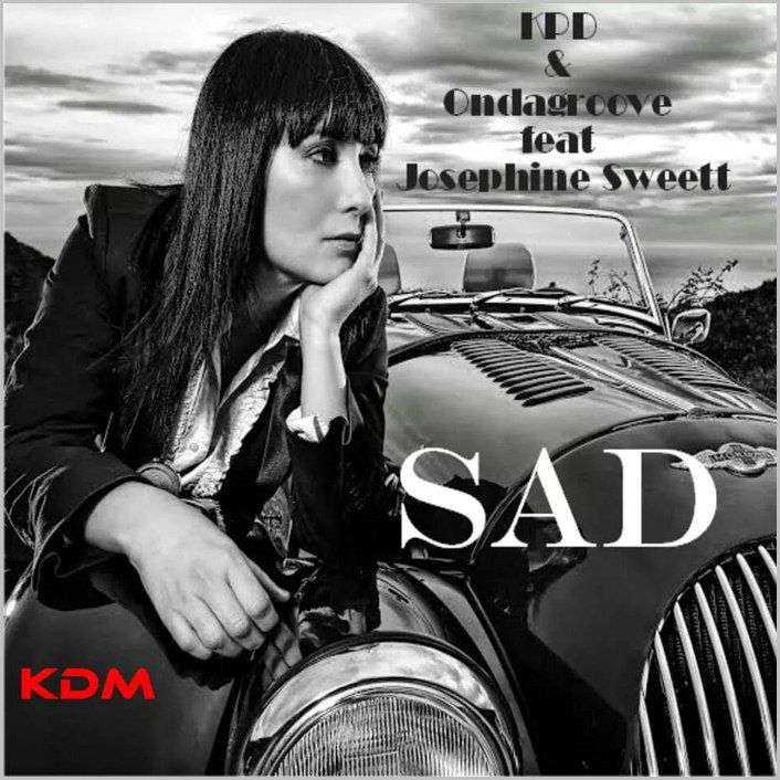 KPD & Ondagroove feat. Josephine Sweett : Sad