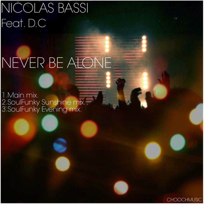 Nicolas Bassi feat. D.C. : Never Be Alone