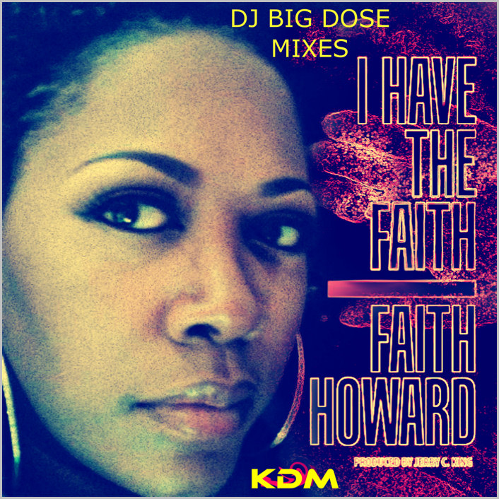 Faith Howard : I Have The Faith (Remixes)