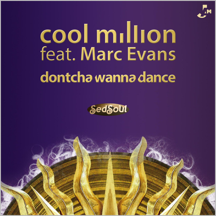 Cool Million feat. Marc Evans : Dontcha Wanna Dance