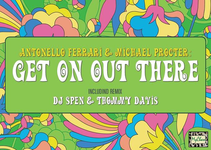 Antonello Ferrari feat. Michael Procter : Get On Out There
