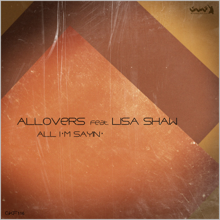 Allovers feat. Lisa Shaw : All I'm Sayin'