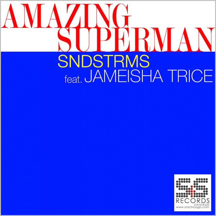 SNDSTRMS feat. Jameisha Trice : Amazing Superman