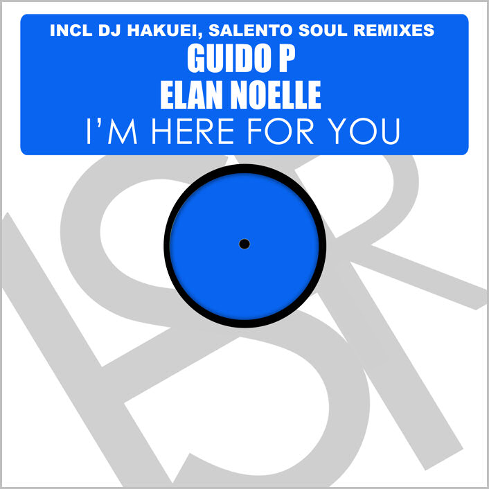 Guido P feat. Elan Noelle : I'm Here For You (Remixes)