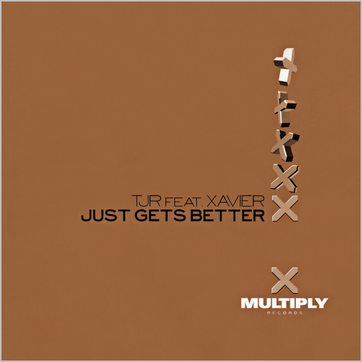 TJR feat. Xavier : Just Gets Better (Tuff Jam - Tommy Musto - Todd Edwards)