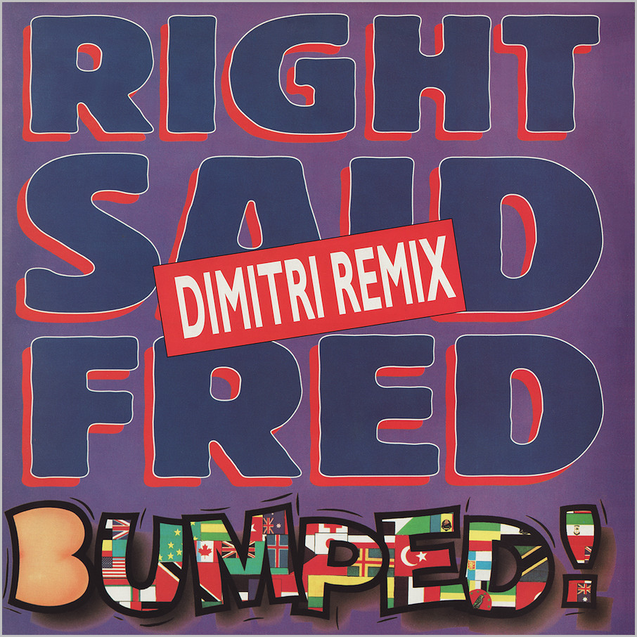 Right Said Fred ‎: Bumped (Dimitri)