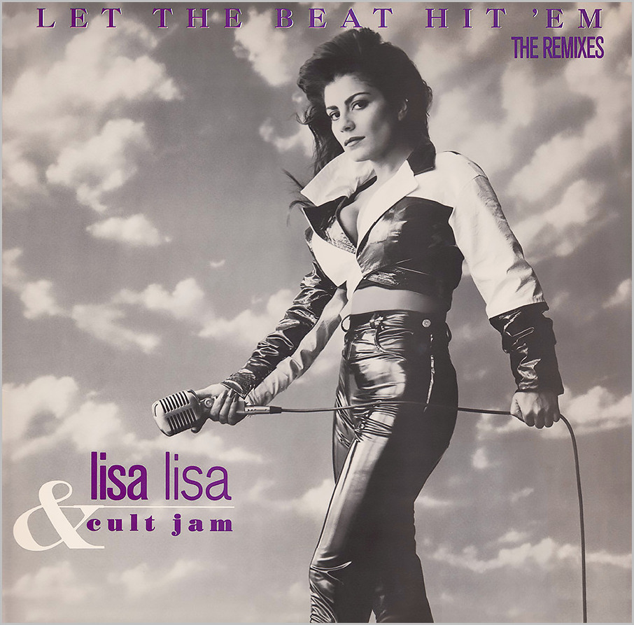 Lisa Lisa & Cult Jam : Let The Beat Hit 'Em (Cole & Clivillès)