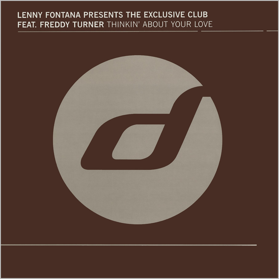 Lenny Fontana presents The Exclusive Club feat. Freddy Turner : Thinkin' About Your Love